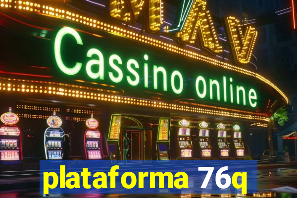 plataforma 76q